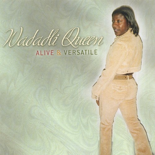 Alive & Versatile - Wadadli Queen - Música - CD Baby - 0837101118767 - 3 de janeiro de 2006