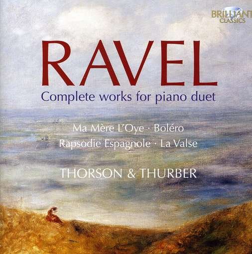 Cover for Ravel / Thorson &amp; Thurber · Complete Music for Two Pianos &amp; Piano Duet (CD) (2011)