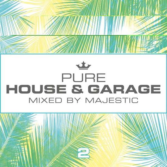 Pure House  Garage Mixed By Majestic (CD) (2017)