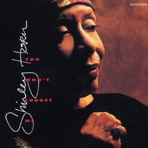 You Won`t Forget Me - Shirley Horn - Musik - UC - 4988005394767 - 5. Juni 2022