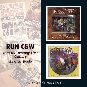 Into The Twangy-First Century/ Row Vs. Wade - Run C & W - Music - BGO REC - 5017261208767 - July 6, 2009