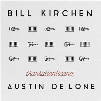 Cover for Bill Kirchen &amp; Austin De Lone · Transatlanticana (CD) [Uk edition] (2017)