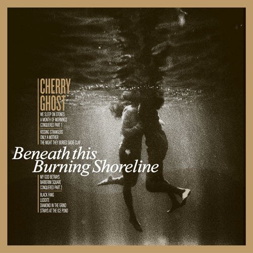 Cover for Cherry Ghost · Beneath This Burning Shoreline (LP) (2020)
