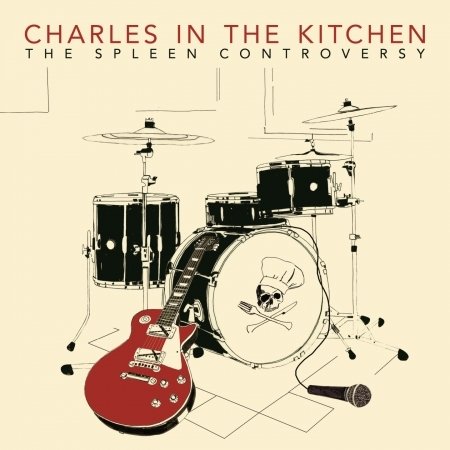 Cover for Charles In The Kitchen · Spleen Controversy (LP) (2016)