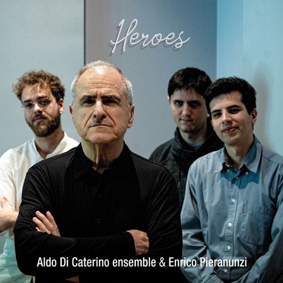 Cover for Di Caterino Aldo Ensemble &amp; Pieranunzi Enrico · Heroes (CD) (2024)