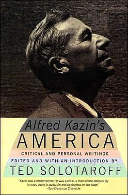 Alfred Kazin's America: Critical and Personal Writings - Ted Solotaroff - Books - Harper Perennial - 9780060512767 - September 28, 2004