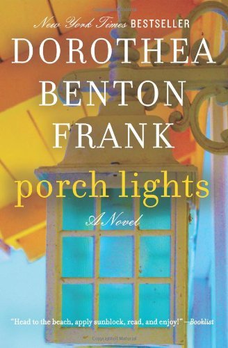 Porch Lights: A Novel - Dorothea Benton Frank - Książki - HarperCollins - 9780062211767 - 23 kwietnia 2013