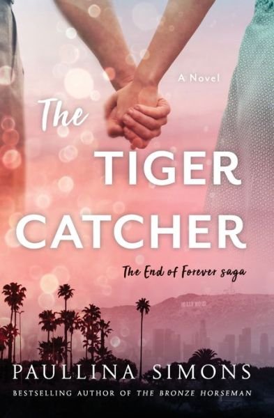 Cover for Paullina Simons · The Tiger Catcher : The End of Forever Saga (Paperback Book) (2019)