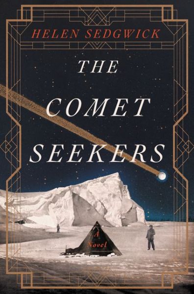 Cover for Helen Sedgwick · The Comet Seekers: A Novel (Hardcover Book) (2016)