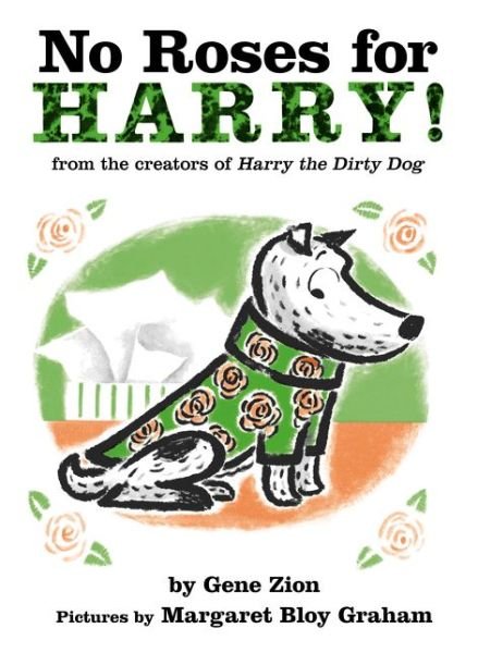 No Roses for Harry! Board Book - Gene Zion - Bøker - HarperCollins Publishers - 9780062972767 - 7. april 2020