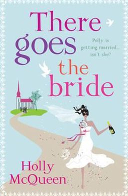 Cover for Holly McQueen · There Goes the Bride (Paperback Book) (2011)