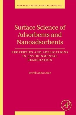 Cover for Saleh, Tawfik Abdo (Faculty Member, Chemistry Department, King Fahd University of Petroleum and Minerals, Dhahran, Saudi Arabia) · Surface Science of Adsorbents and Nanoadsorbents: Properties and Applications in Environmental Remediation - Interface Science and Technology (Paperback Book) (2022)