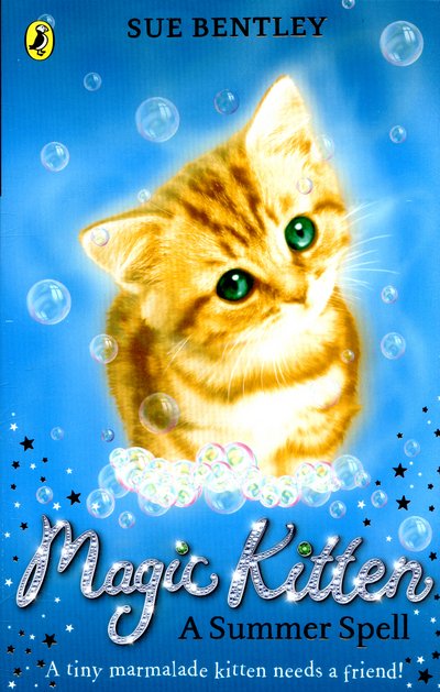 Magic Kitten: A Summer Spell - Magic Kitten - Sue Bentley - Books - Penguin Random House Children's UK - 9780141367767 - December 31, 2015