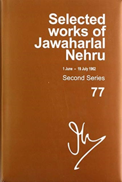 Selected Works of Jawaharlal Nehru: Second Series, Vol. 77 (1 June - 19 July 1962) -  - Bücher - OUP India - 9780199494767 - 4. Juli 2019