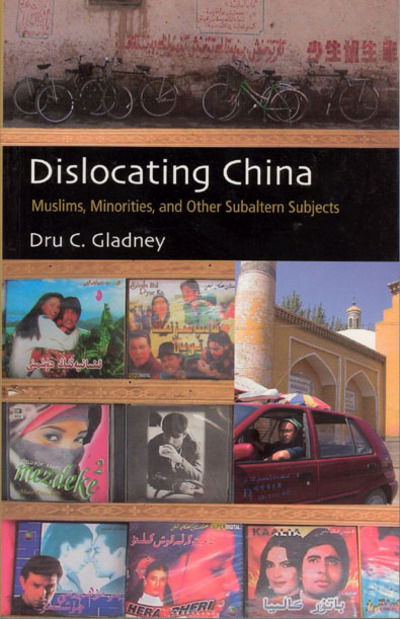 Cover for Dru C. Gladney · Dislocating China: Muslims, Minorities, and Other Subaltern Subjects (Gebundenes Buch) (2004)