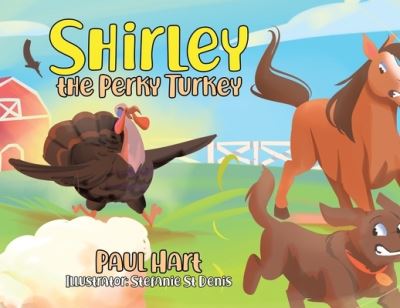 Cover for Paul Hart · Shirley the Perky Turkey (Book) (2023)