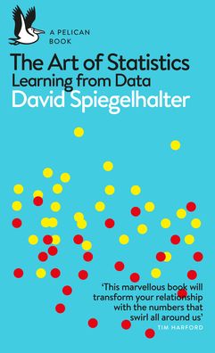 Cover for David Spiegelhalter · The Art of Statistics: Learning from Data - Pelican Books (Paperback Bog) (2020)