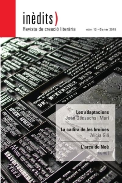Cover for Inèdits Revista de Creació Literària · InÈDITS. Revista de Creació Literària. NÚM 13- Gener 2018 (Book) (2018)