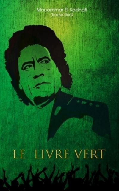 Cover for Mouammar El-Kadhafi · Le livre vert (Paperback Book) (2018)