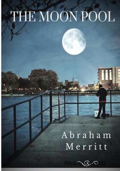 Cover for Abraham Merritt · The Moon Pool (Pocketbok) (2018)