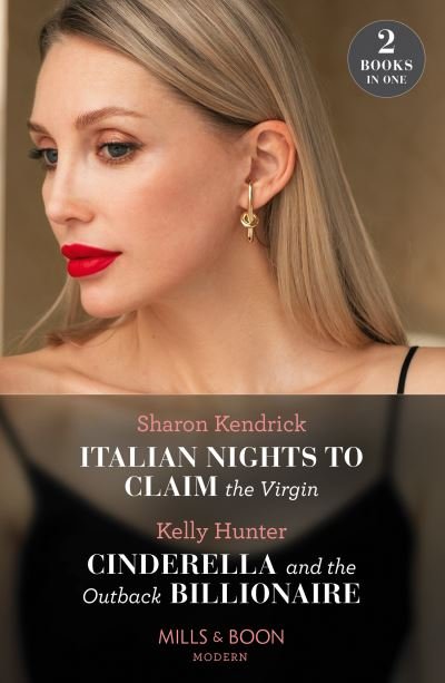 Cover for Sharon Kendrick · Italian Nights To Claim The Virgin / Cinderella And The Outback Billionaire: Italian Nights to Claim the Virgin / Cinderella and the Outback Billionaire (Billionaires of the Outback) (Paperback Bog) (2023)