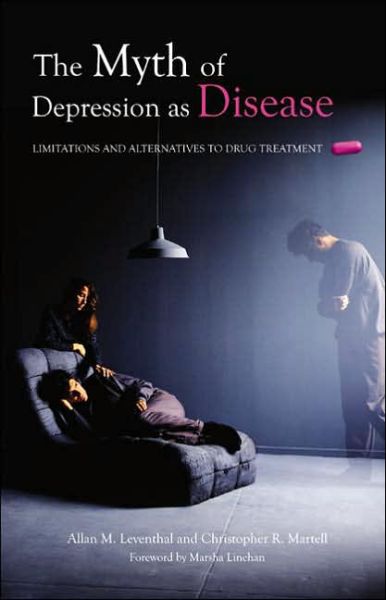 Cover for Allan M. Leventhal · The Myth of Depression As Disease: Limitations and Alternatives to Drug Treatment - Contemporary Psychology (Hardcover Book) (2005)