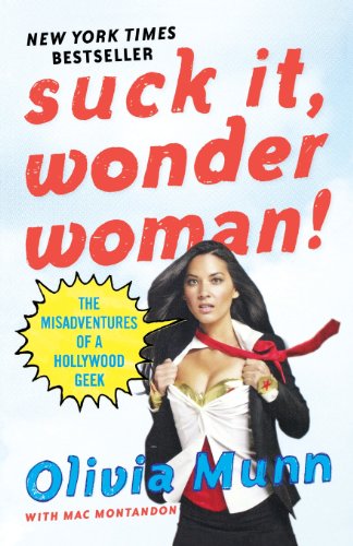 Cover for Mac Montandon · Suck It, Wonder Woman!: the Misadventures of a Hollywood Geek (Paperback Book) (2011)