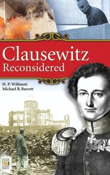 Cover for H. P. Willmott · Clausewitz Reconsidered - Praeger Security International (Hardcover bog) (2009)