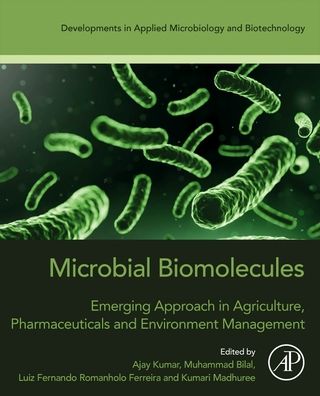 Cover for Ajay Kumar · Microbial Biomolecules: Emerging Approach in Agriculture, Pharmaceuticals and Environment Management - Developments in Applied Microbiology and Biotechnology (Paperback Book) (2022)