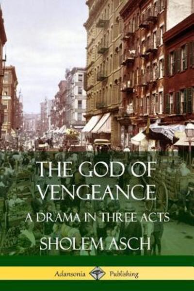 Cover for Sholem Asch · The God of Vengeance: A Drama in Three Acts (Pocketbok) (2019)