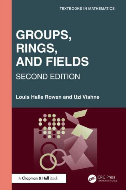 Rowen, Louis Halle (Bar-Ilan University, Israel) · Algebra: Groups, Rings, and Fields - Textbooks in Mathematics (Hardcover Book) (2025)