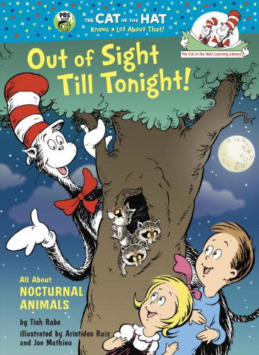 Out of Sight Till Tonight! All About Nocturnal Animals - The Cat in the Hat's Learning Library - Tish Rabe - Books - Random House USA Inc - 9780375870767 - March 24, 2015