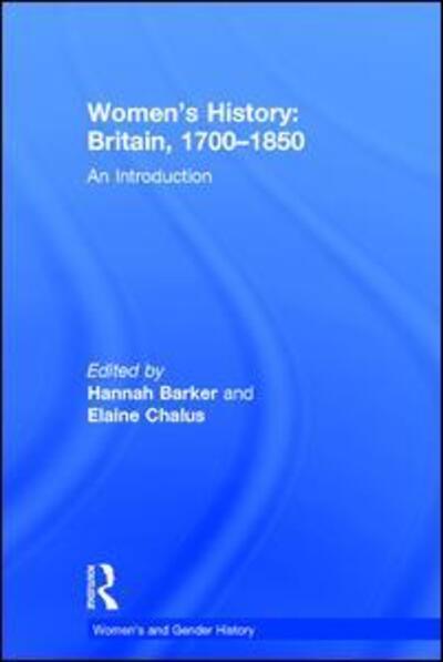 Cover for Hannah Barker · Women's History, Britain 1700-1850: An Introduction - Women's and Gender History (Hardcover Book) (2005)