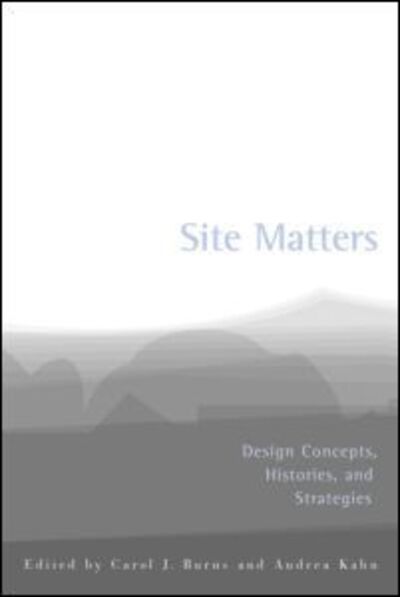 Cover for Carol Burns · Site Matters: Design Concepts, Histories and Strategies (Paperback Book) (2005)