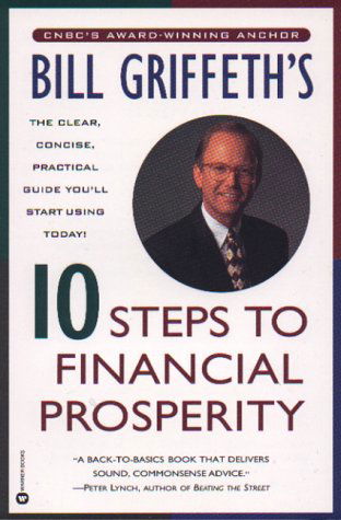 Cover for Bill Griffeth · Bill Griffeth's 10 Steps to Financial Prosperity (Paperback Book) (1996)