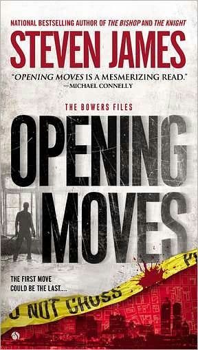 Cover for Steven James · Opening Moves: The Bower Files (Paperback Book) (2012)