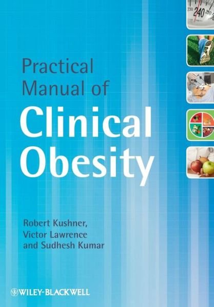 Cover for Kushner, Robert (Northwestern University Feinberg School of Medicine, Chicago, USA) · Practical Manual of Clinical Obesity (Pocketbok) (2013)