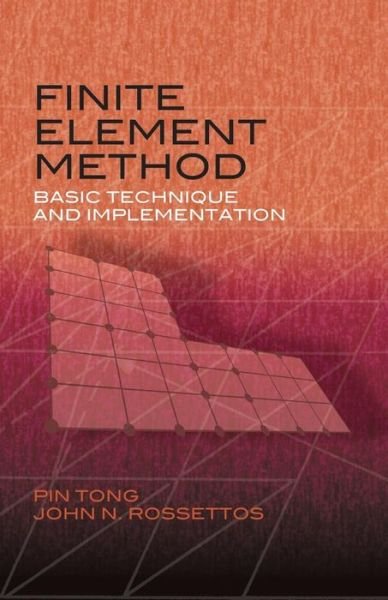 Cover for Pin Tong · Finite Element Method: Basic Technique and Implementation - Dover Books on Engineering (Taschenbuch) (2008)