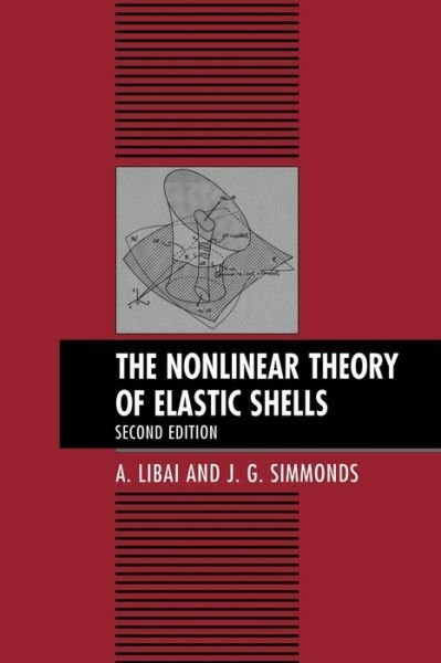 Cover for Libai, A. (Technion - Israel Institute of Technology, Haifa) · The Nonlinear Theory of Elastic Shells (Pocketbok) [2 Revised edition] (2005)