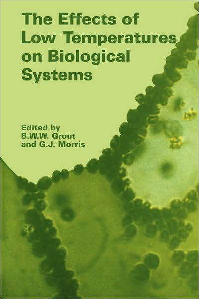 The Effects of Low Temperature on Biological Systems - B W W Grout - Livres - Cambridge University Press - 9780521105767 - 19 mars 2009