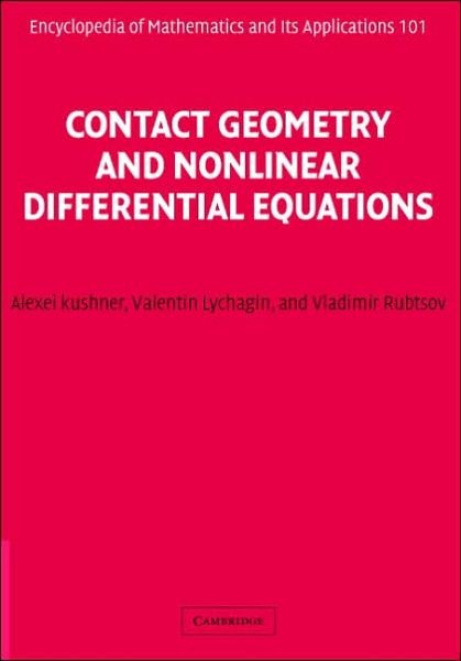 Cover for Kushner, Alexei (Astrakhan State University, Russia) · Contact Geometry and Nonlinear Differential Equations - Encyclopedia of Mathematics and its Applications (Inbunden Bok) (2006)