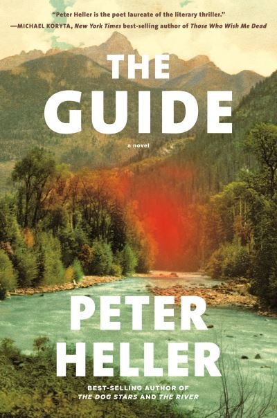 Cover for Peter Heller · The Guide: A novel (Hardcover Book) (2021)