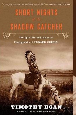 Cover for Timothy Egan · Short Nights Of The Shadow Catcher: The Epic Life and Immortal Photographs of Edward Curtis (Paperback Bog) [Reprint edition] (2013)