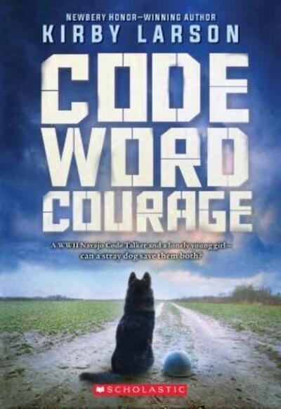 Cover for Kirby Larson · Code Word Courage (Dogs of World War II) (Buch) (2020)