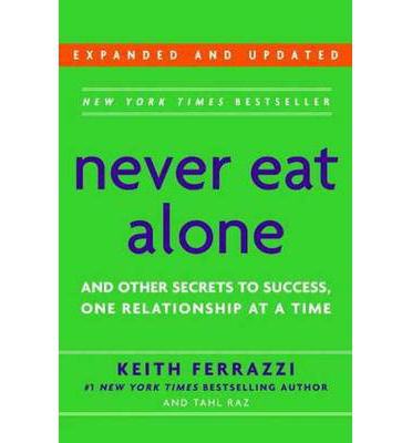 Cover for Keith Ferrazzi · Never Eat Alone, Expanded and Updated: And Other Secrets to Success, One Relationship at a Time (Taschenbuch) [International edition] (2014)