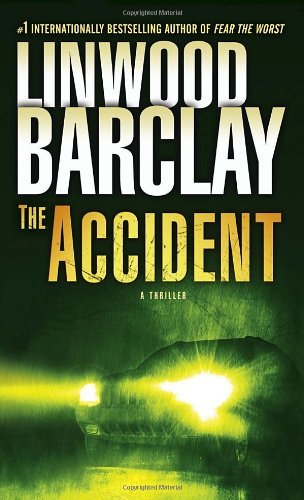 Cover for Linwood Barclay · The Accident: A Thriller (Paperback Book) [First edition] (2012)