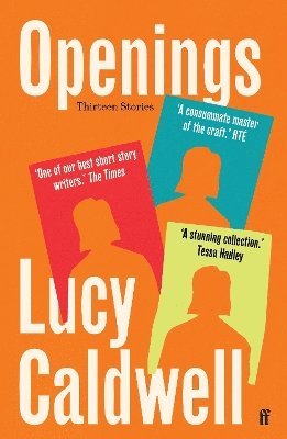 Cover for Lucy Caldwell · Openings: 'A stunning collection.' TESSA HADLEY (Paperback Book) [Main edition] (2025)