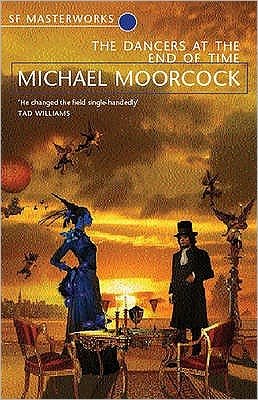 Cover for Michael Moorcock · The Dancers at the End of Time - S.F. Masterworks (Paperback Book) (2003)
