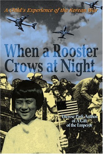Cover for Therese Park · When a Rooster Crows at Night: a Child's Experience of the Korean War (Paperback Book) (2004)