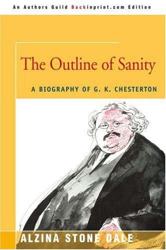 Cover for Alzina Dale · The Outline of Sanity: a Biography of G. K. Chesterton (Pocketbok) (2005)